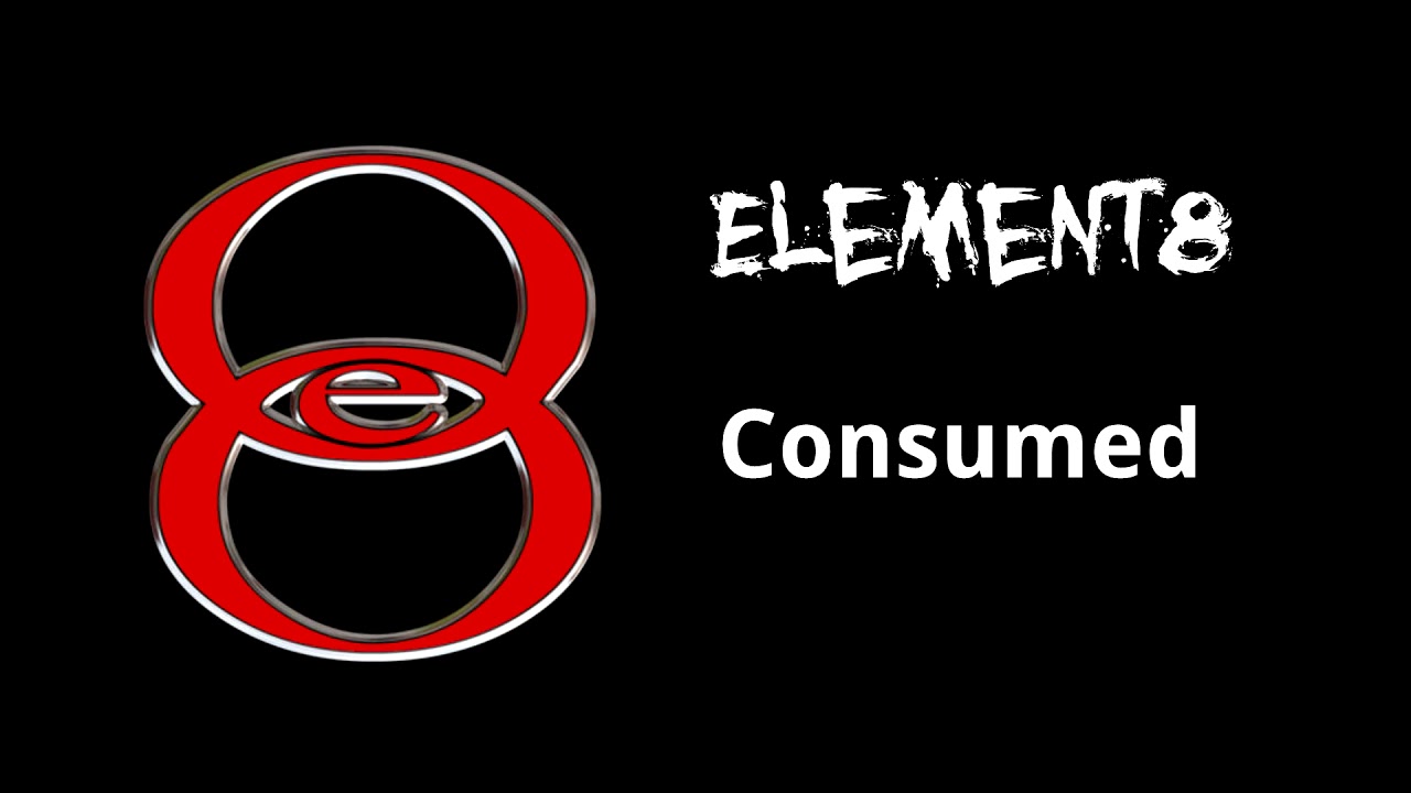 Element8 - Consumed