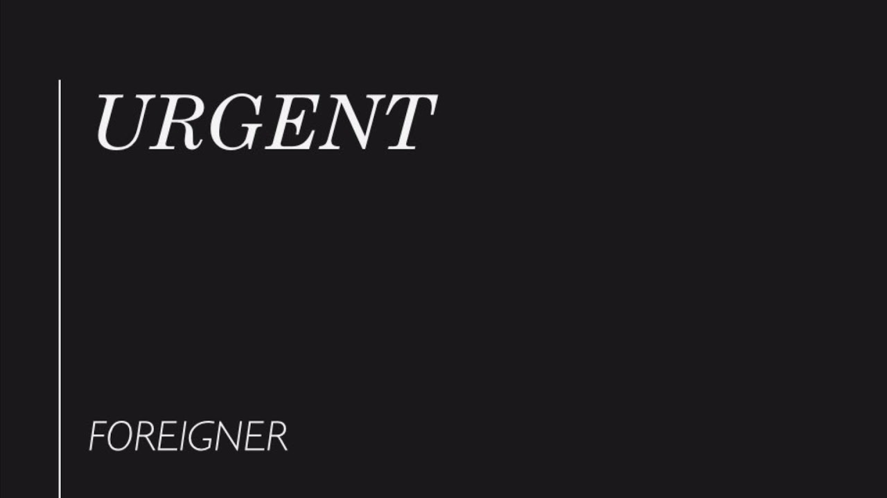 Foreigner | Urgent (Lyrics)