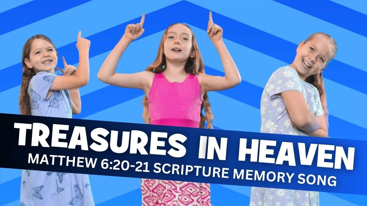 Treasures in Heaven (Matthew 6:20-21) | Memory Verse Song for Kids