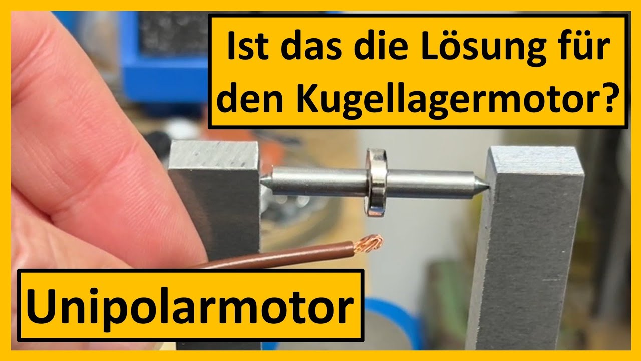 Unipolarmotor - Bau, Funktion, Theorie und die Grundlage des Kugellagermotors