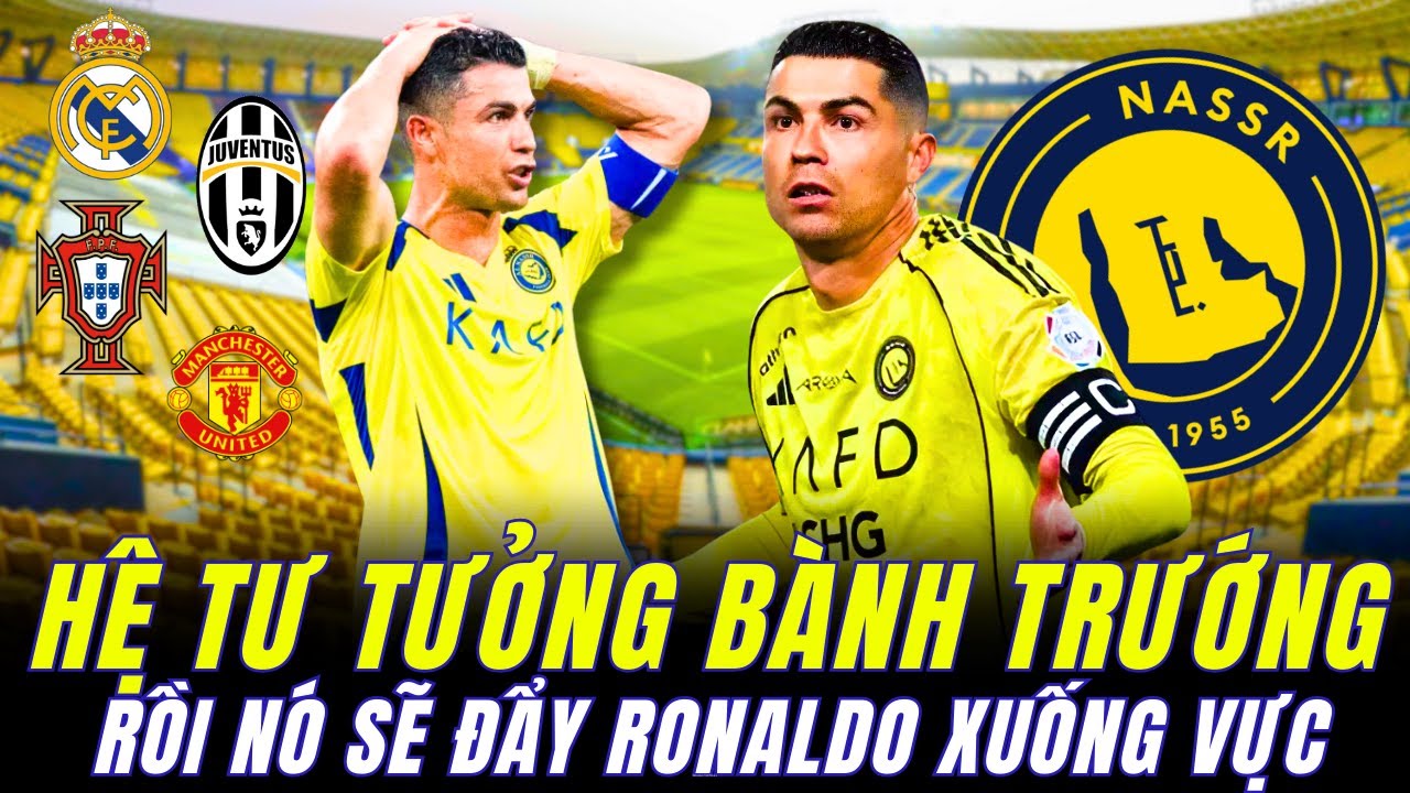 HỆ TƯ TƯỞNG QUÁ ĐÀ, BÀNH TRƯỚNG CỦA RONALDO RỒI SẼ ĐẾN LÚC CHÍNH NÓ SẼ CHÔN VÙI HÌNH ẢNH CỦA CR7