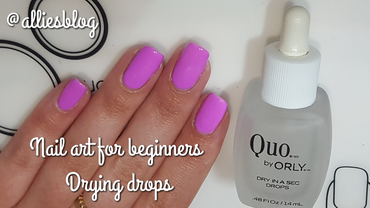 Nail art for beginners | Do nail drying drops work | orly