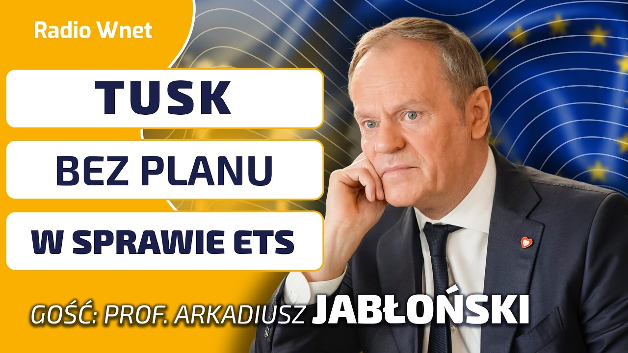 TUSK BEZ PLANU. PROF. JABŁOŃSKI: BRAKUJE JASNEGO PRZEKAZU W SPRAWIE ETS