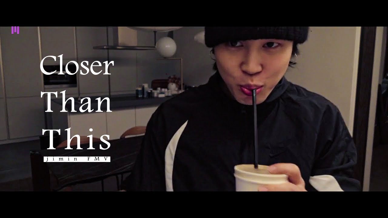 Closer Than This by Jimin | with jimin's moments