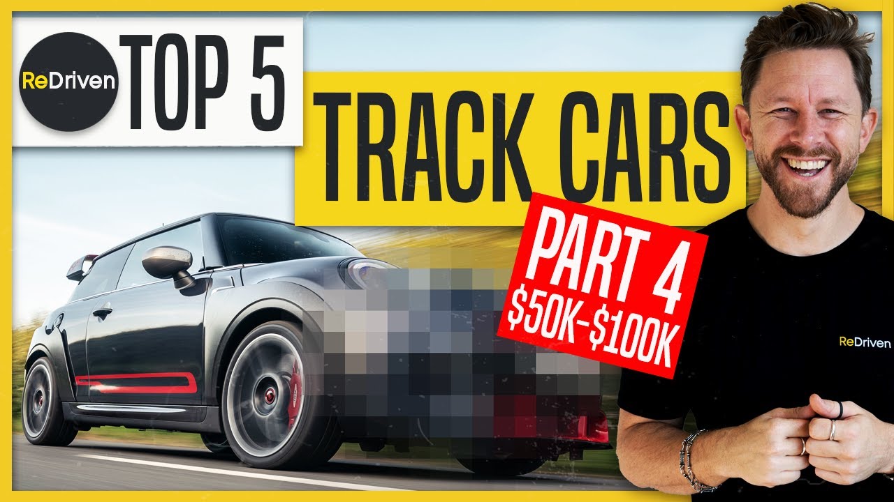 Top 5 Track Cars From $50,000 - $100,000 | ReDriven
