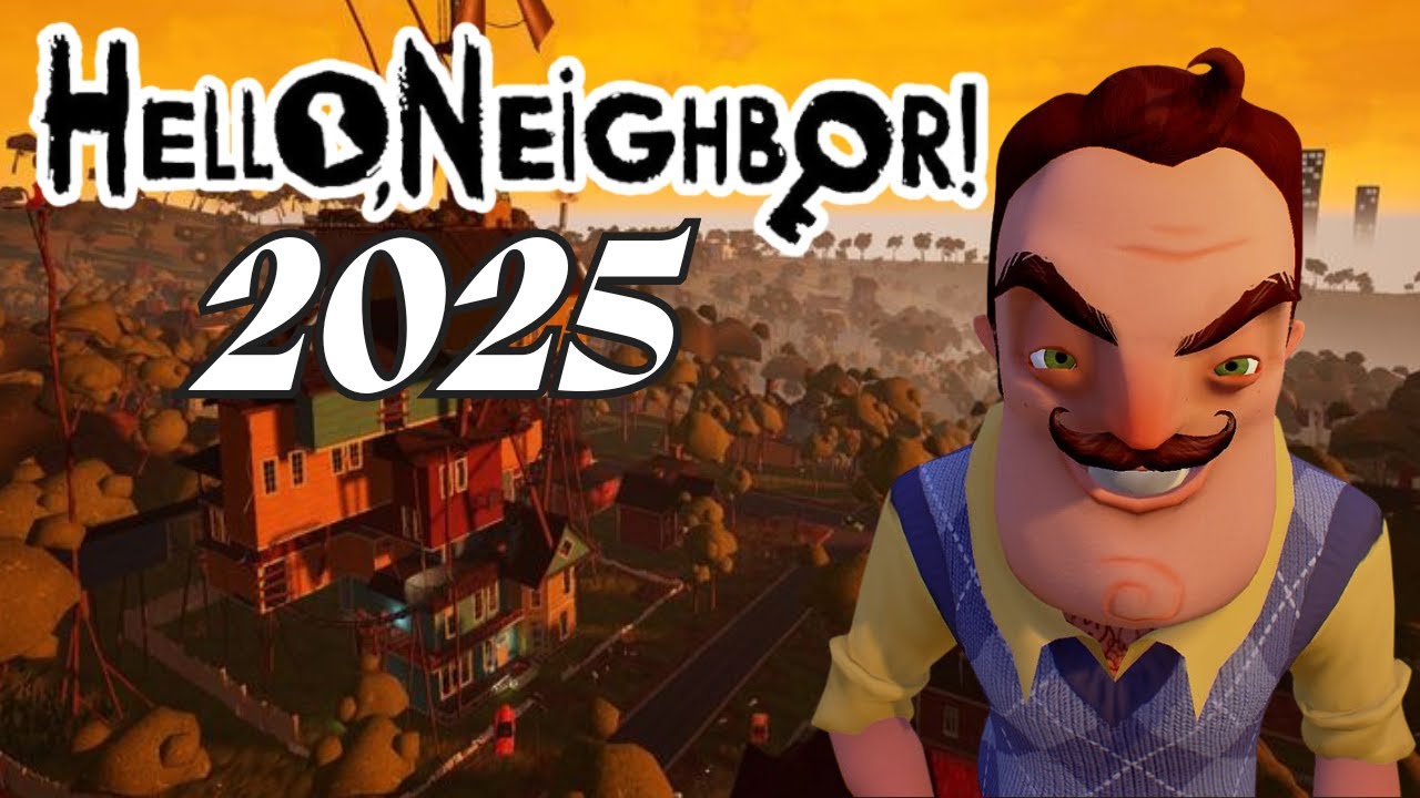 Hello Neighbor. How is it in 2025?