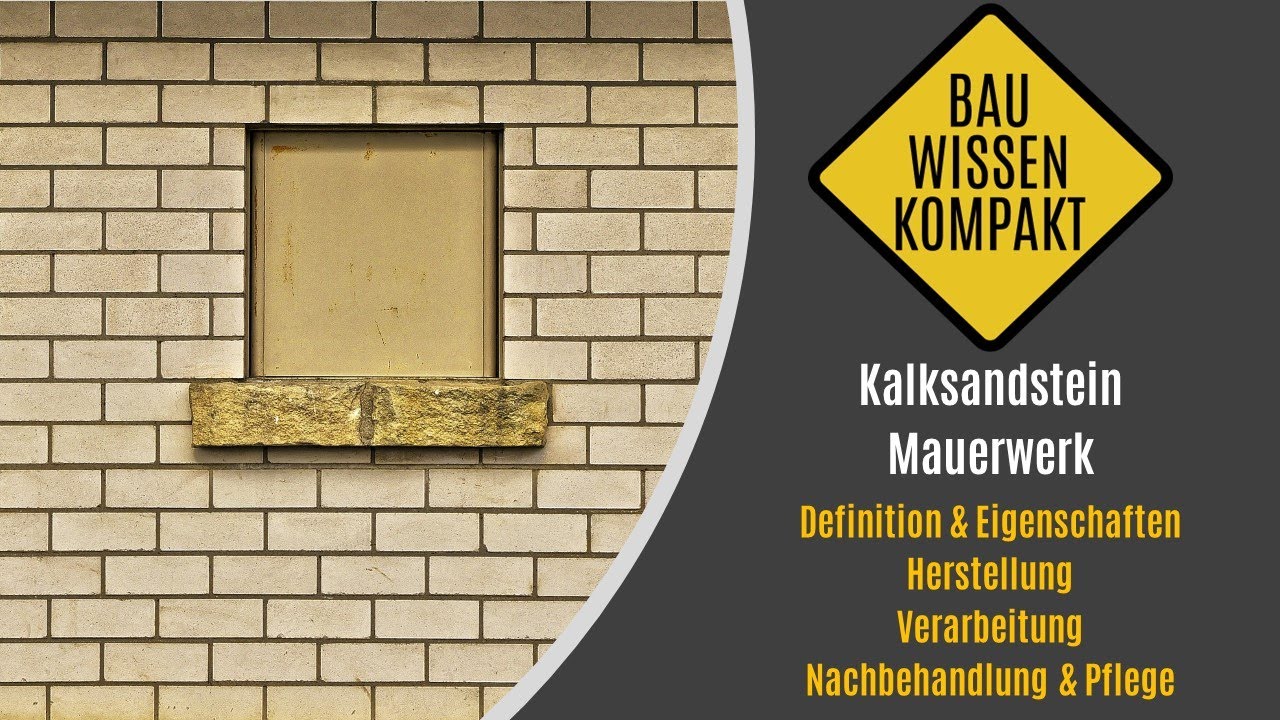 Kalksandstein Mauerwerk -- Eigenschaften / Herstellung / Verarbeitung / Pflege -- KOMPAKT ERKLÄRT