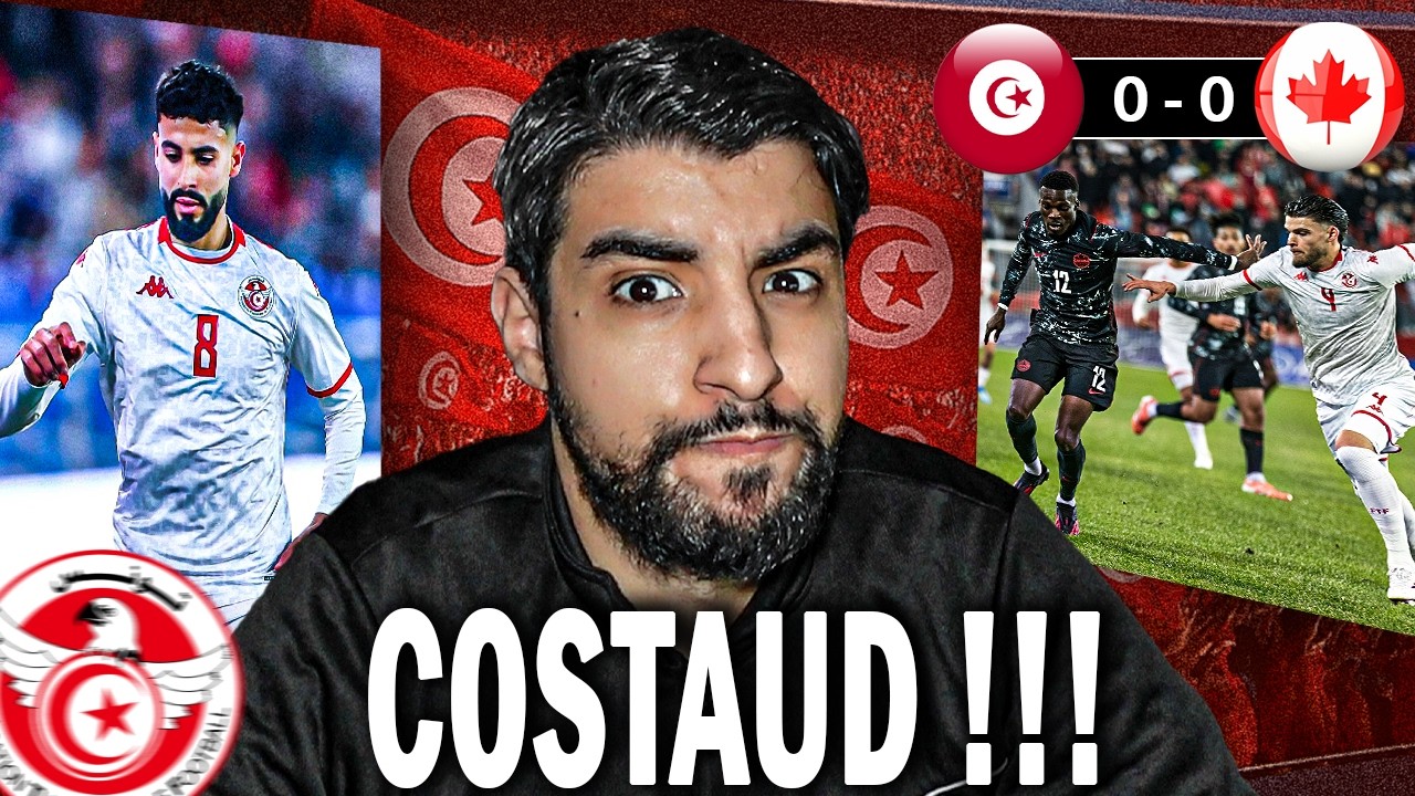 &Ccedil;A REDEVIENT COSTAUD... | Tunisie 0 vs 0 Canada
