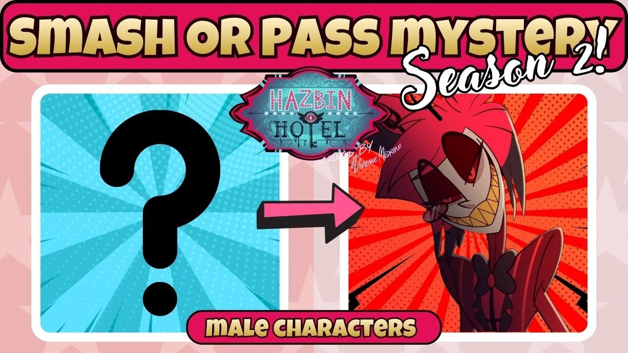 🔮Mystery Smash or Pass Hazbin Hotel Season 2  - Male Characters - Challenge