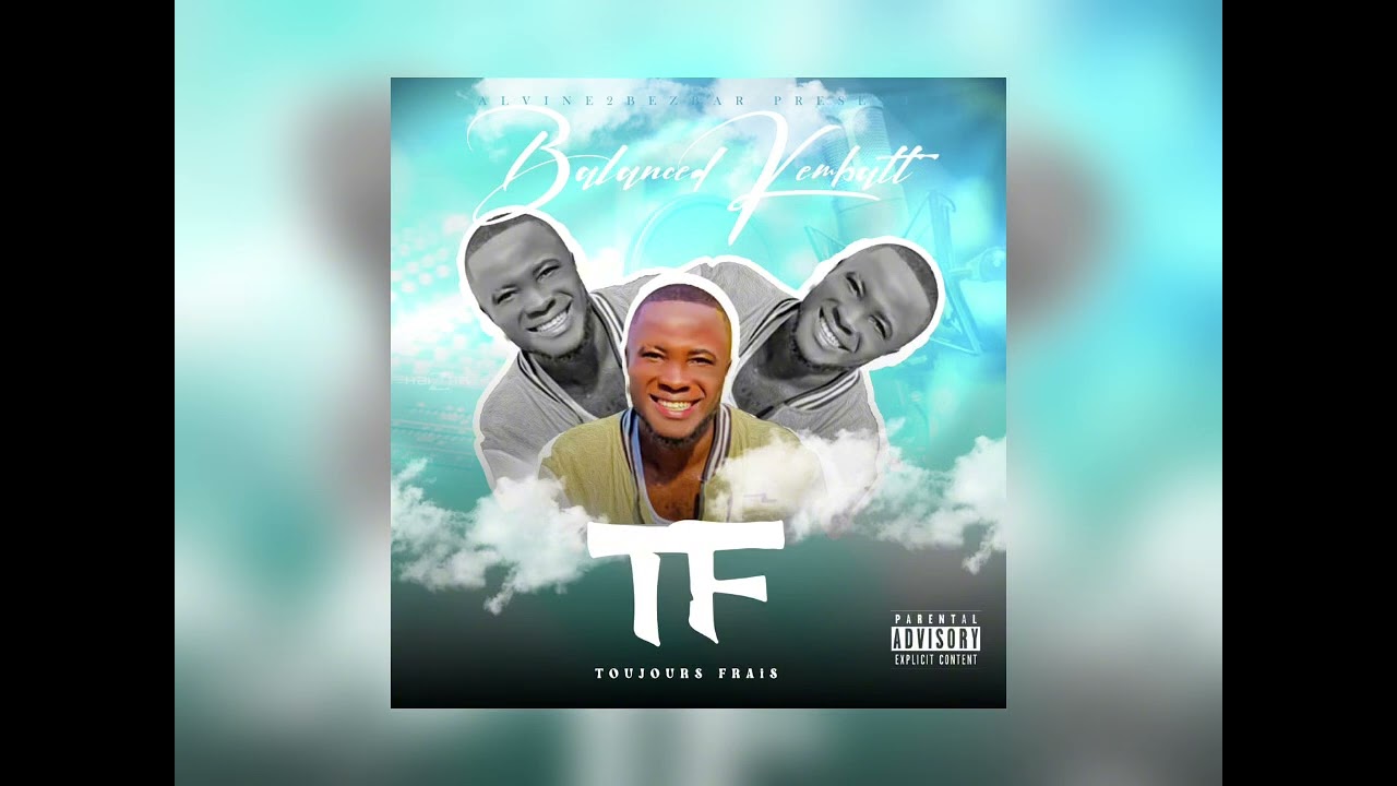 Balanced_kembatt_-_Toujours Frais_-_ft_-_Diesel_Fendi (audio officiel )