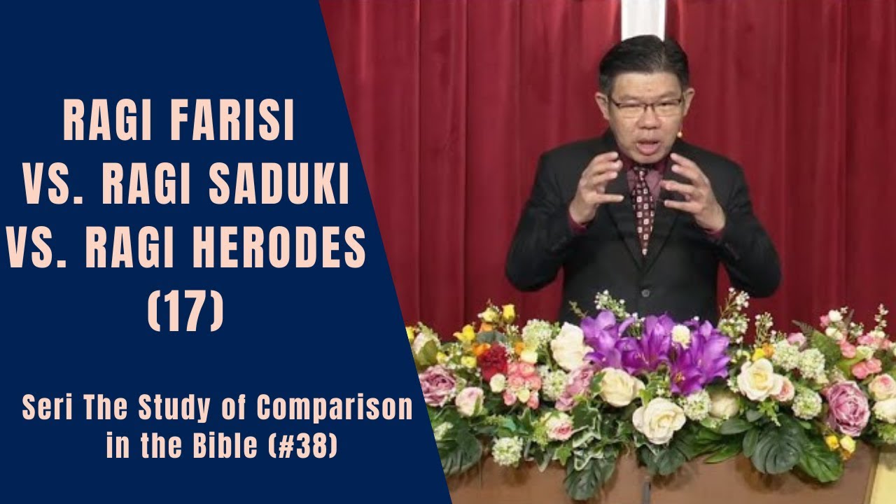 Pdt.Aiter -#38 RAGI FARISI vs. RAGI SADUKI vs. RAGI HERODES (17)The Study of Comparison in the Bible