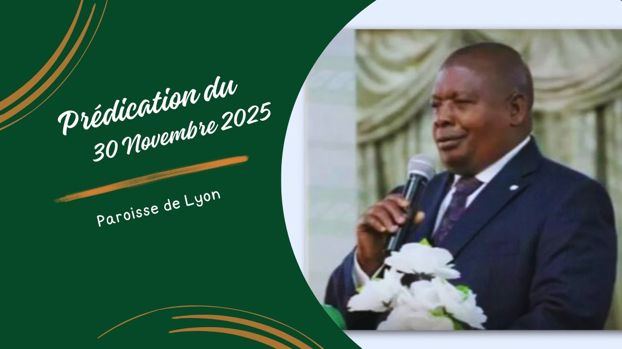 Prédication du 30 Novembre 2025 à Lyon.