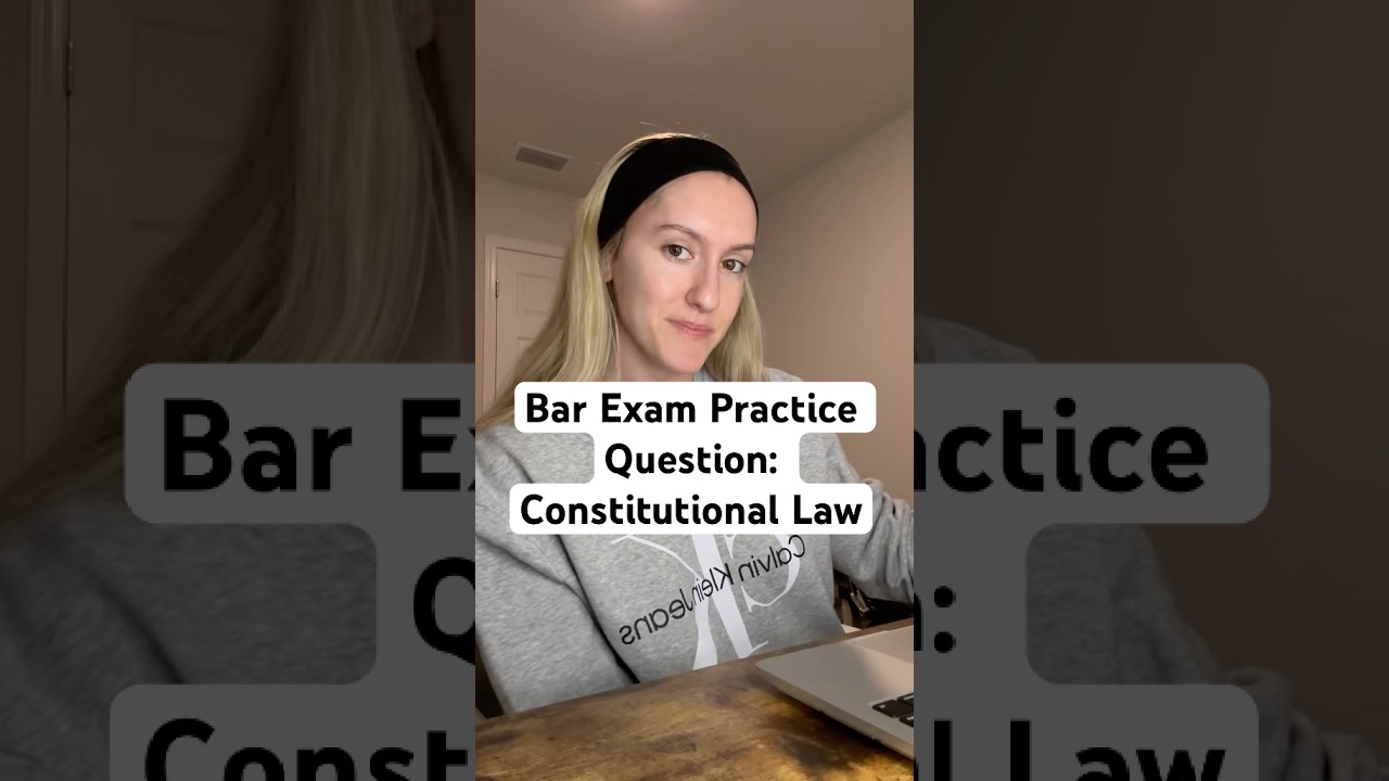 Bar Exam Practice Question: Constitutional Law