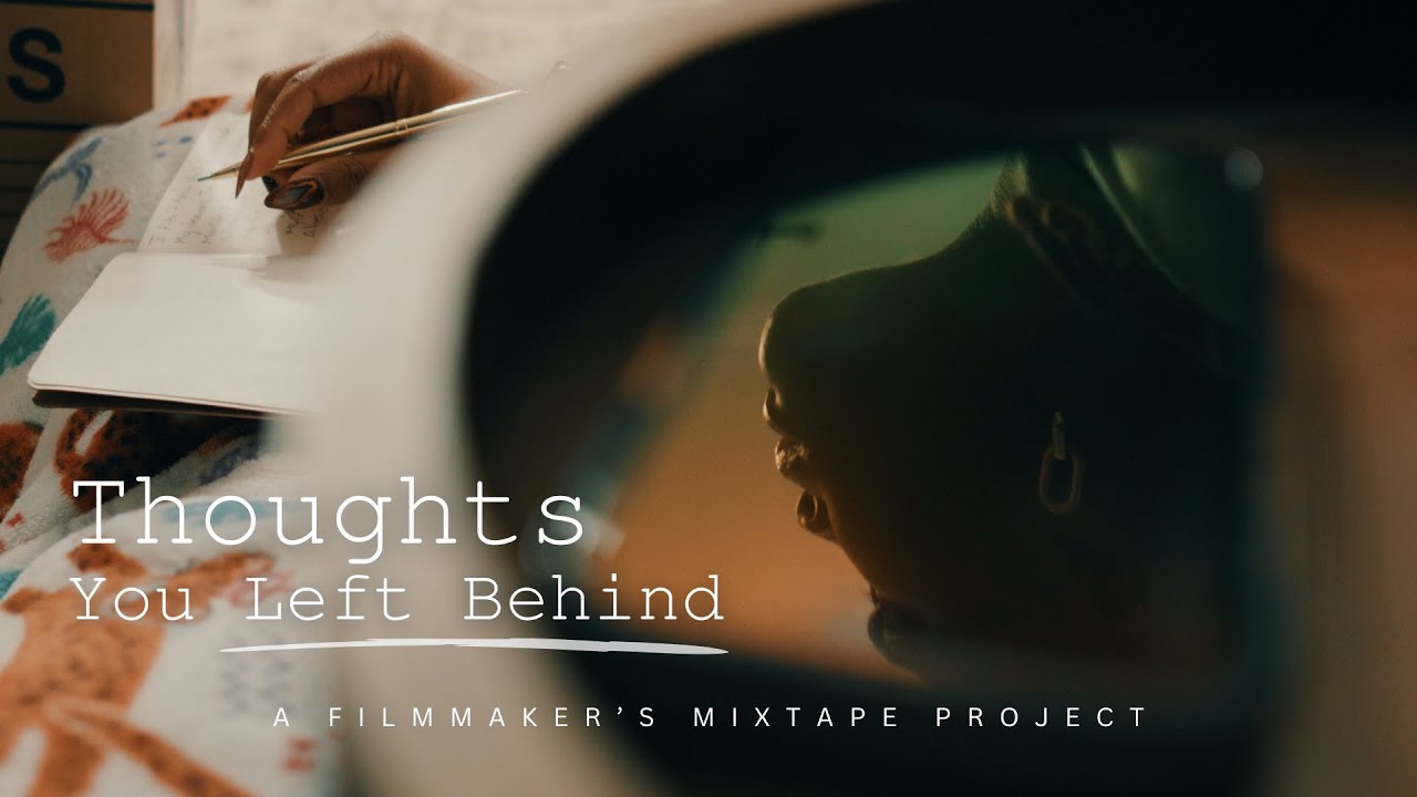 Thoughts You Left Behind - A Short Film (Filmmaker's Mixtape)