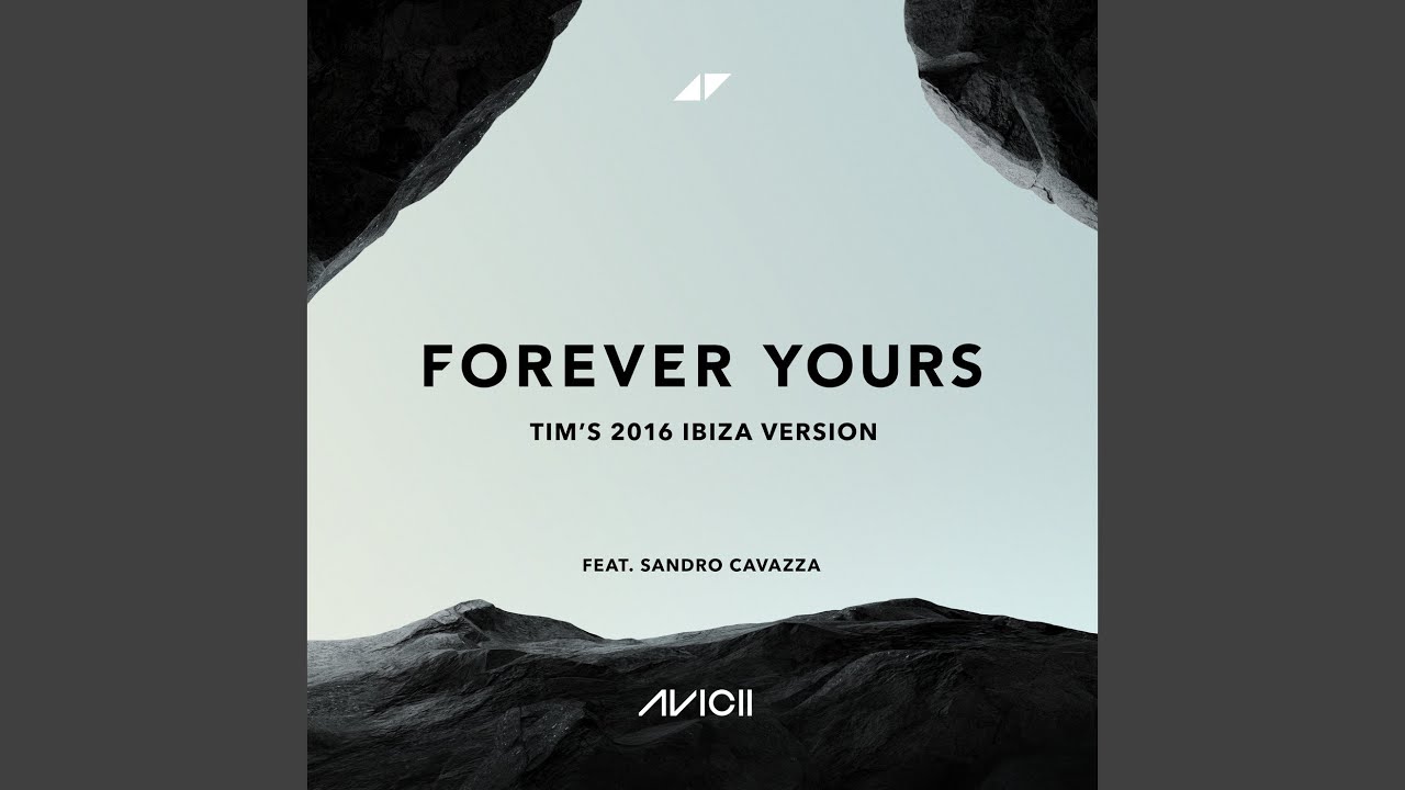 Forever Yours (Tim’s 2016 Ibiza Version)