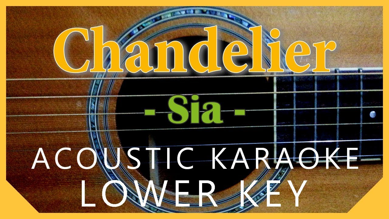 Chandelier- Sia [Acoustic Karaoke | Lower Key]