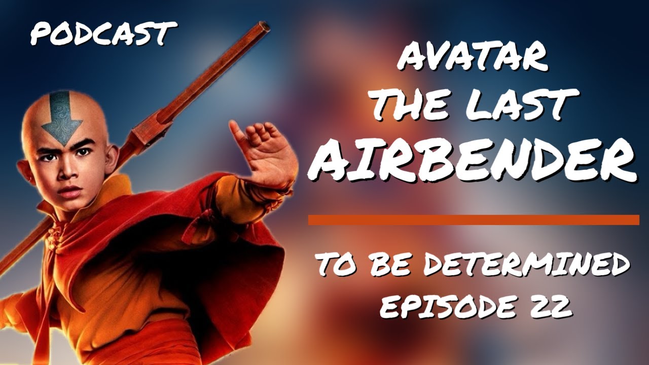 To Be Determined - Episode Twenty Two | Avatar: The Last Airbender (Live Action)