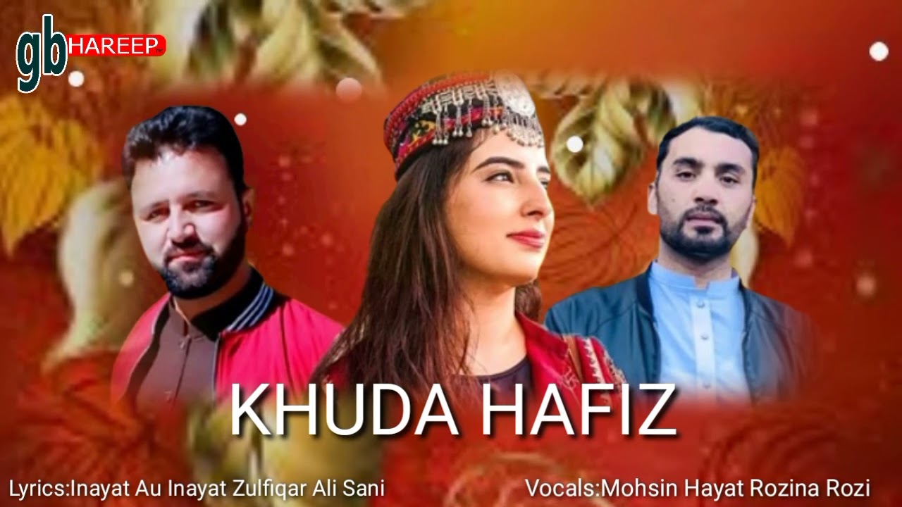 Shina Khuwar Mix Song Khuda Hafiz Lyrics:Inayat Au Inayat Zulfiqar Ali Sani Vocal:Mohsin Hayat