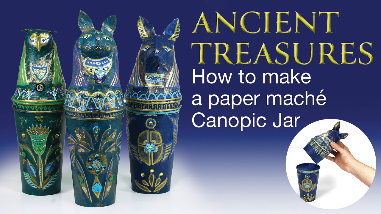 Ancient Treasures: How to make a paper maché Canopic Jar