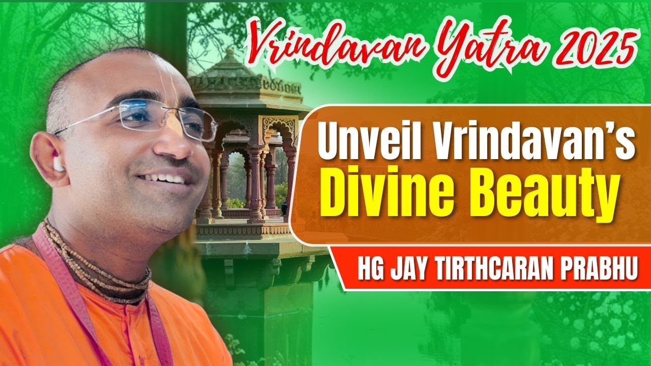 How to Develop Eyes to See Vrindavan Dham | Vrindavan Yatra 2025 | HG Jay Tirthcaran Prabhu