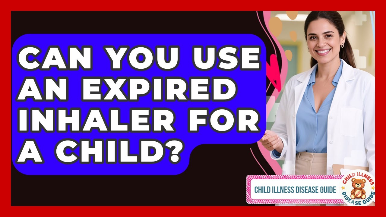 Can You Use An Expired Inhaler For A Child? - Child Illness Disease Guide
