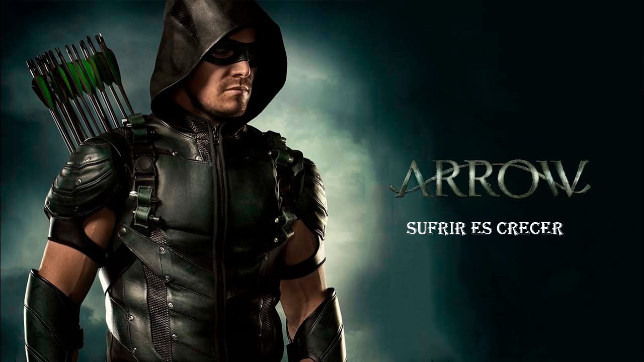 Arrow  -  Sufrir es crecer  - Motivación - SHÈ