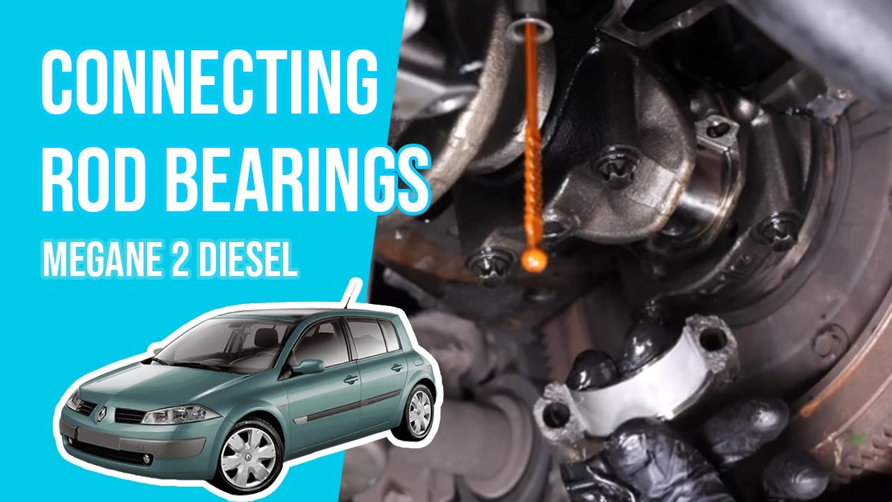 How to replace the connecting rod bearings Megane mk2 1.5 dCi 🚗