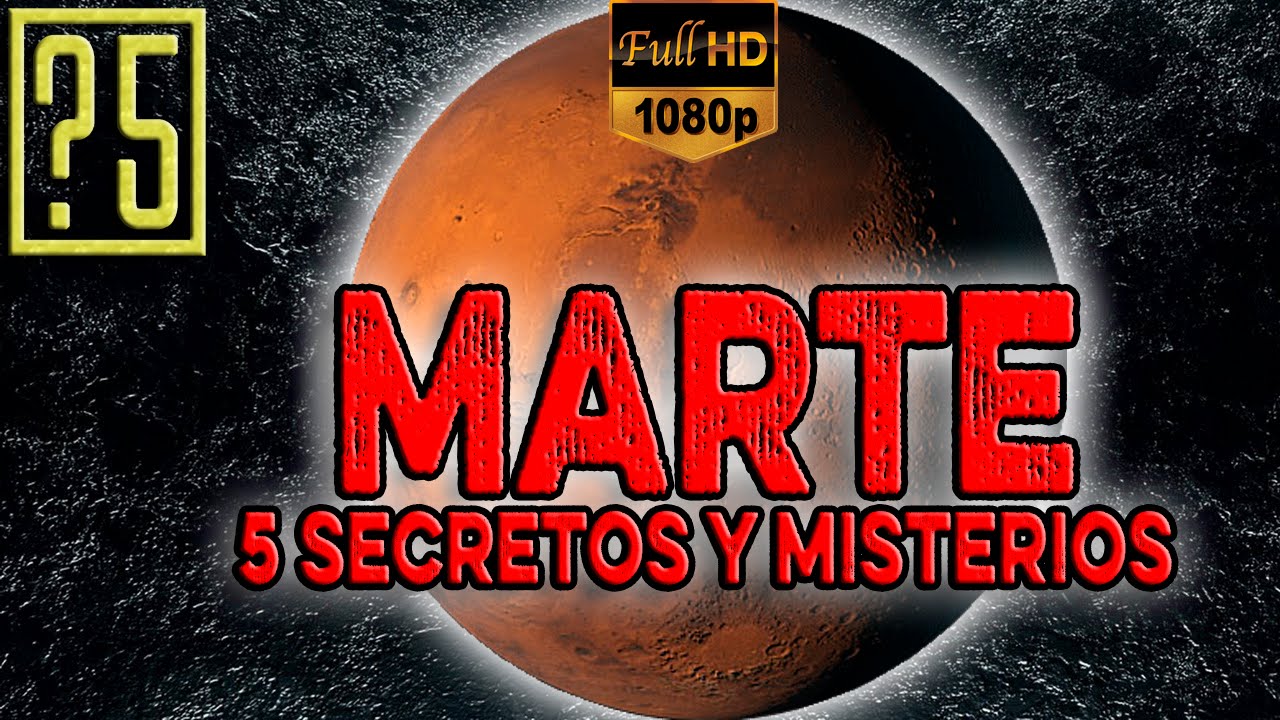 Marte, el Planeta rojo: 5 grandes Secretos y Misterios sin resolver [Misterios del Universo 2015]