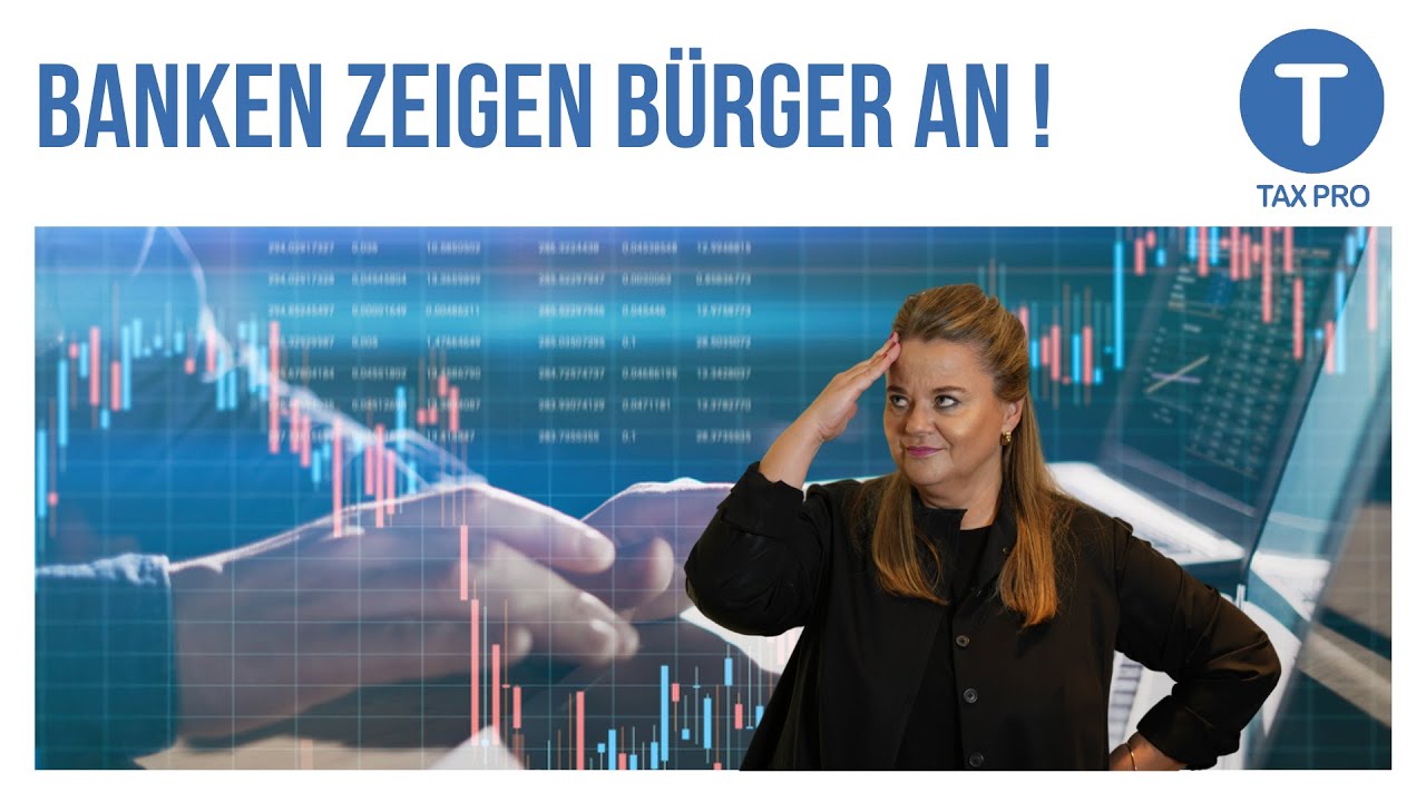 Banken schwärzen Bürger beim Finanzamt an wegen 