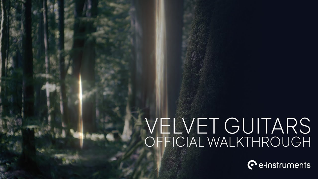 e-instruments Velvet Guitars - Official Walkthrough