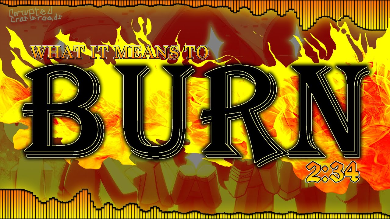Corrupted Crossroads OST - WHAT IT MEANS TO BURN
