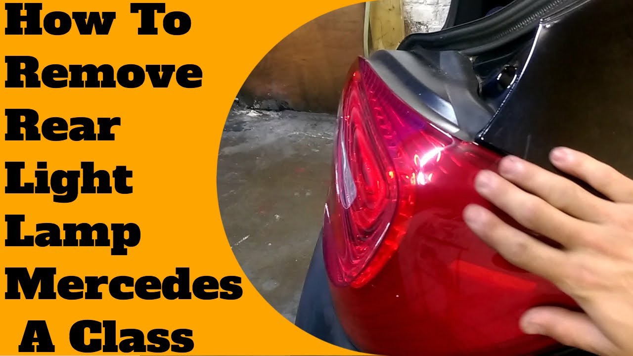 Как снять/заменить задний фонарь/задний фонарь Mercedes A Class 2015