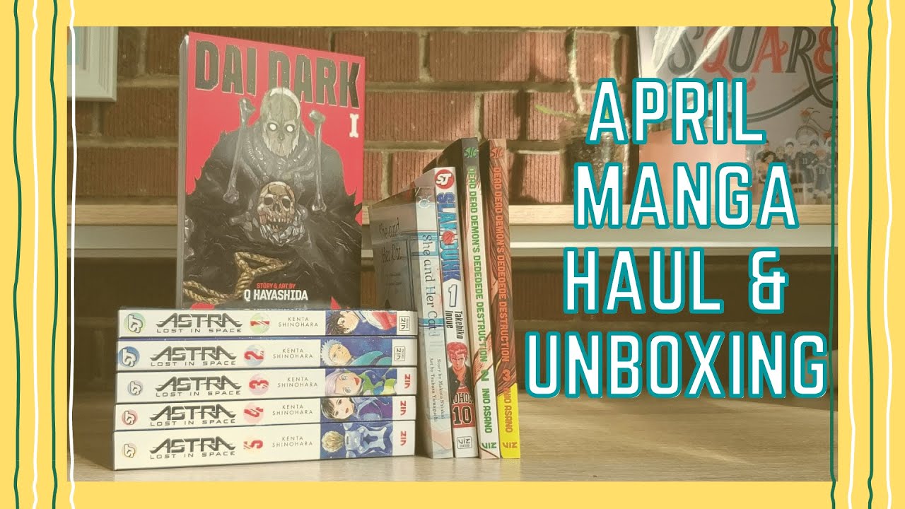 Manga Haul and Unboxing | April 2021