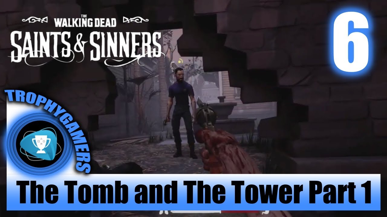 The Walking Dead : Saints & Sinners - The Tomb and The Tower Part 1 - Gameplay Walkthrough Part 6
