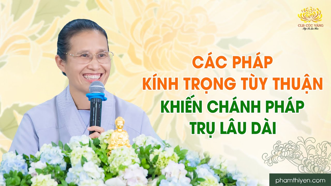 Các Pháp kính trọng tùy thuận khiến chánh Pháp trụ lâu dài