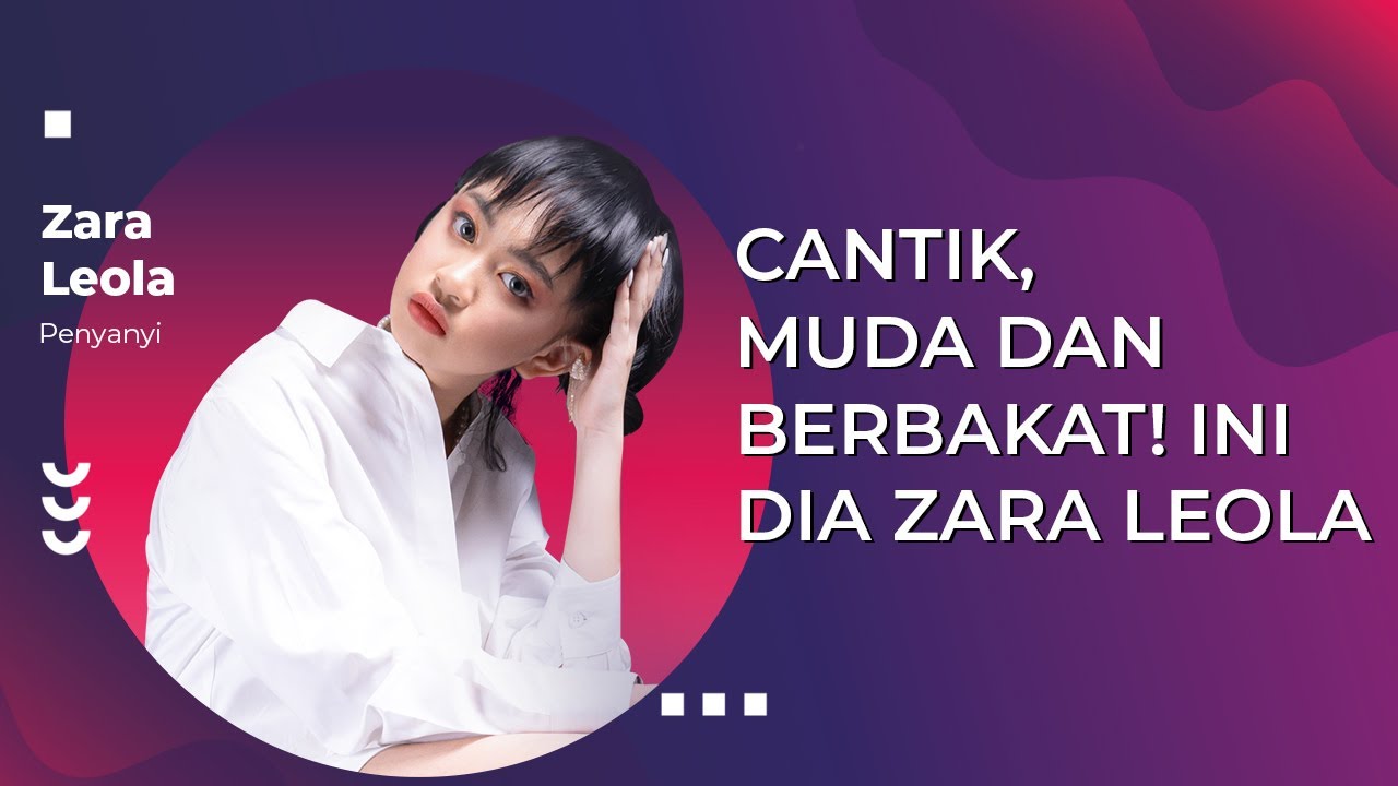 CANTIK, MUDA DAN BERBAKAT. INI DIA ZARA LEOLA! - MUSIC FOR US
