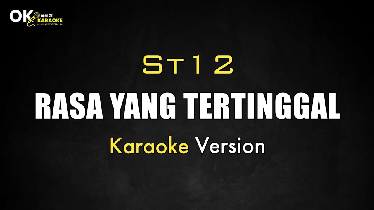 Rasa Yang Tertinggal - ST12 [ Karaoke Version ] || Open 22 Karaoke