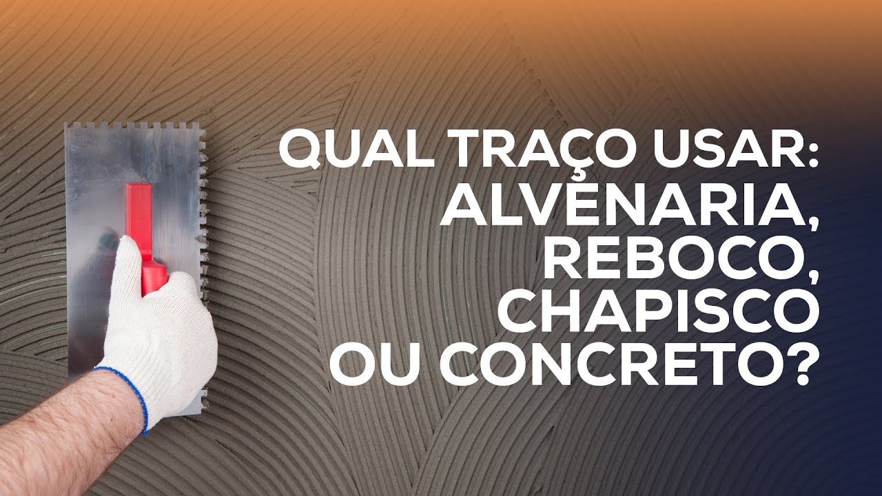TIPOS DE TRA&Ccedil;O: ALVENARIA, REBOCO, CHAPISCO E CONCRETO