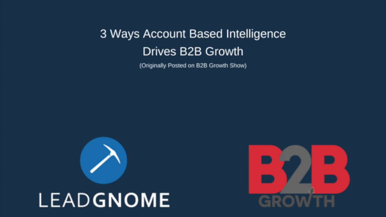 3 Ways Account Based Intelligence Drives B2B Growth