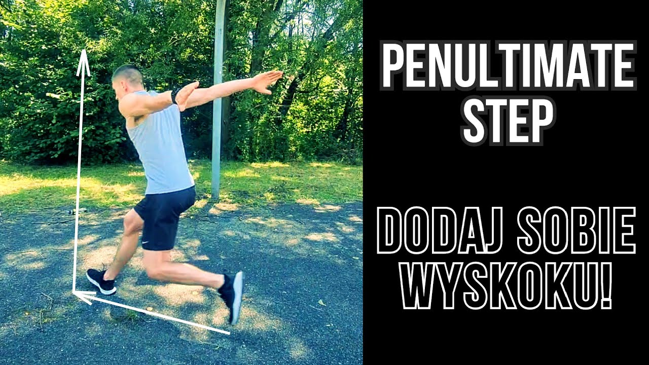 ZWIĘKSZ WYSKOK nawet o 15 CM! *PENULTIMATE STEP* POPRAW TECHNIKĘ WYSKOKU!