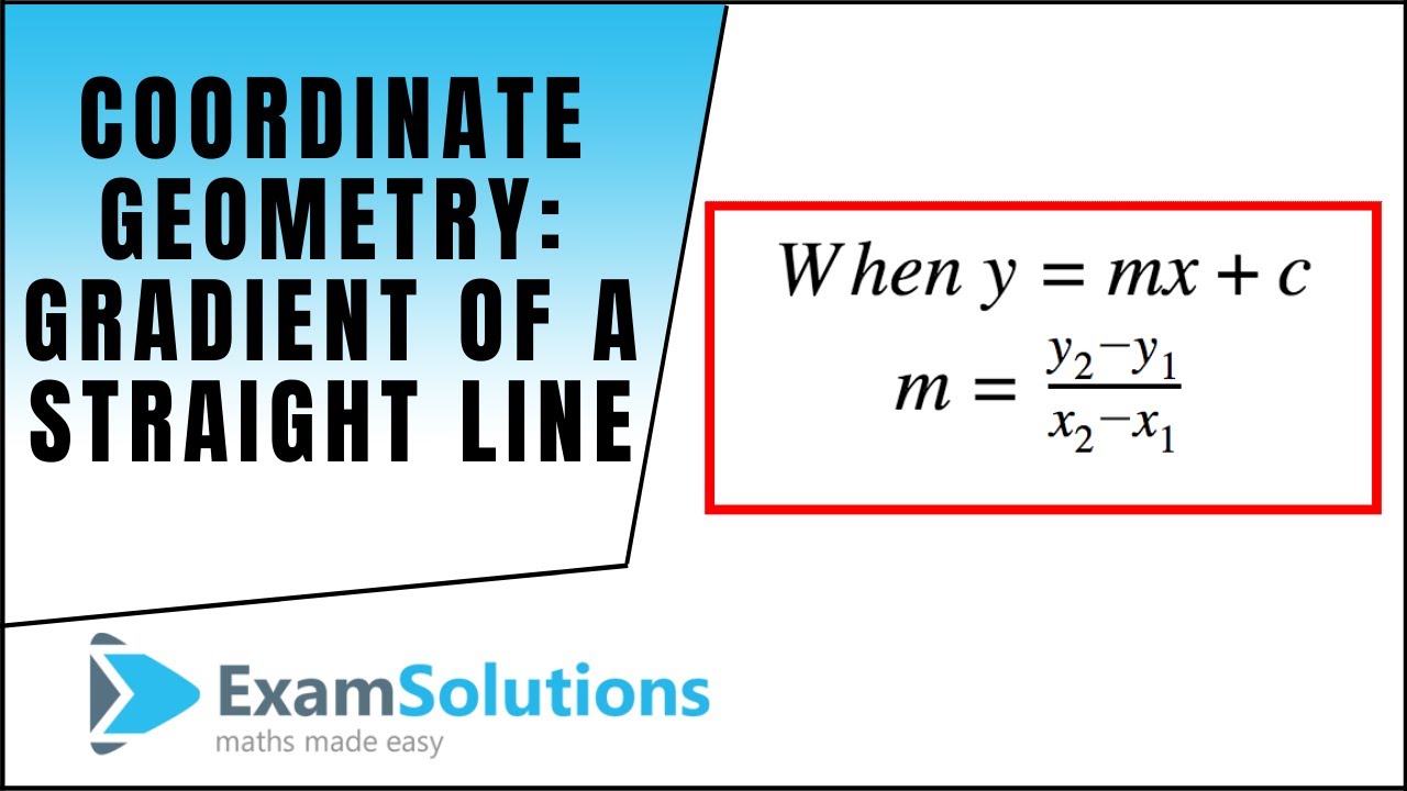 Coordinate Geometry : Gradient of a straight line : ExamSolutions