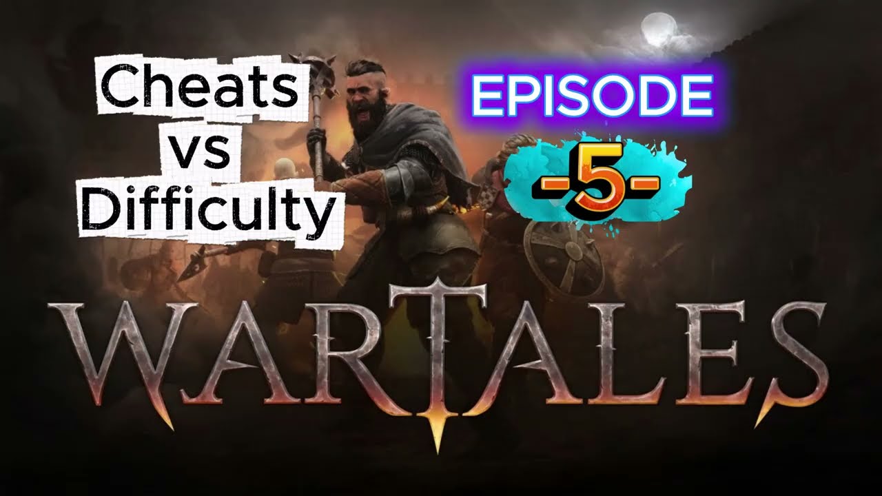 Wartales - Cheats vs Difficulty | EPISODE 5: Can You Ever Truly Win?