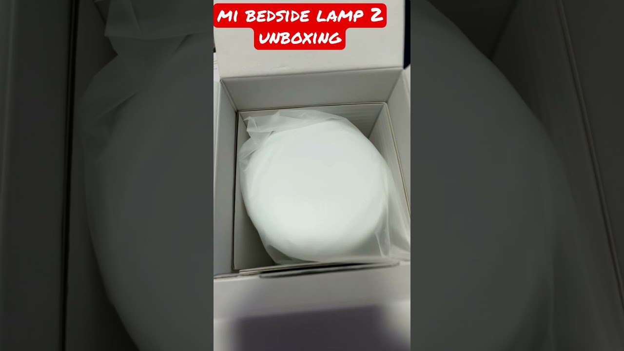 Mi Bedside Lamp 2 Unboxing