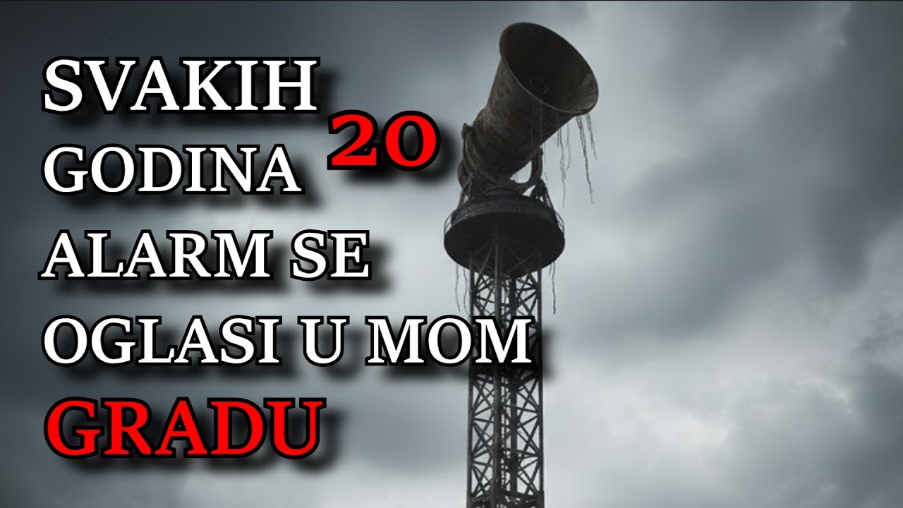 "Svakih 20 godina alarm se oglasi u mom gradu" Creepypasta