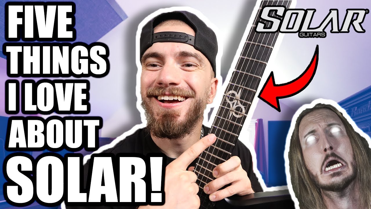 5 THINGS I LOVE ABOUT SOLAR GUITARS!