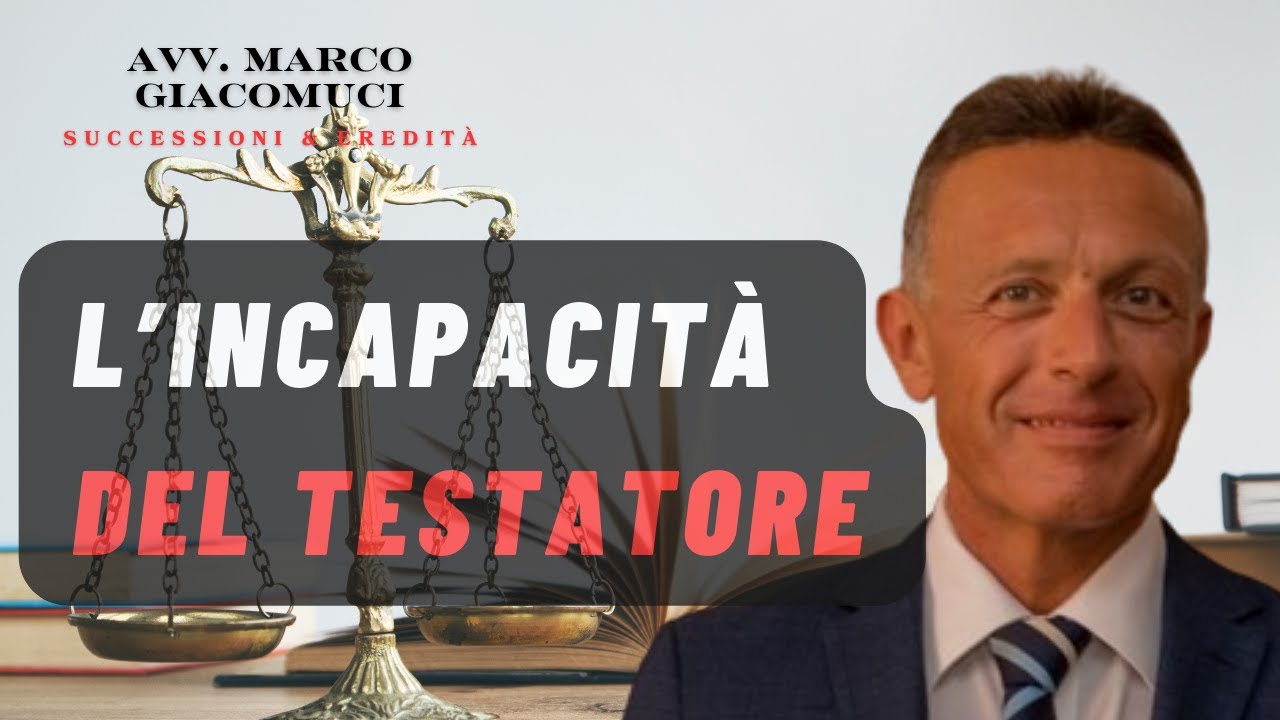 L'incapacità del testatore