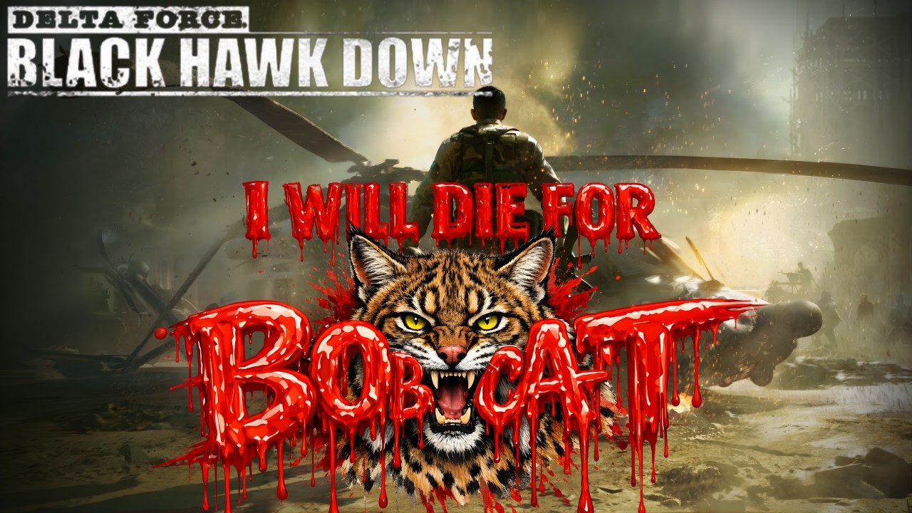 DELTA FORCE Black Hawk Down - I WILL DIE FOR BOBCAT