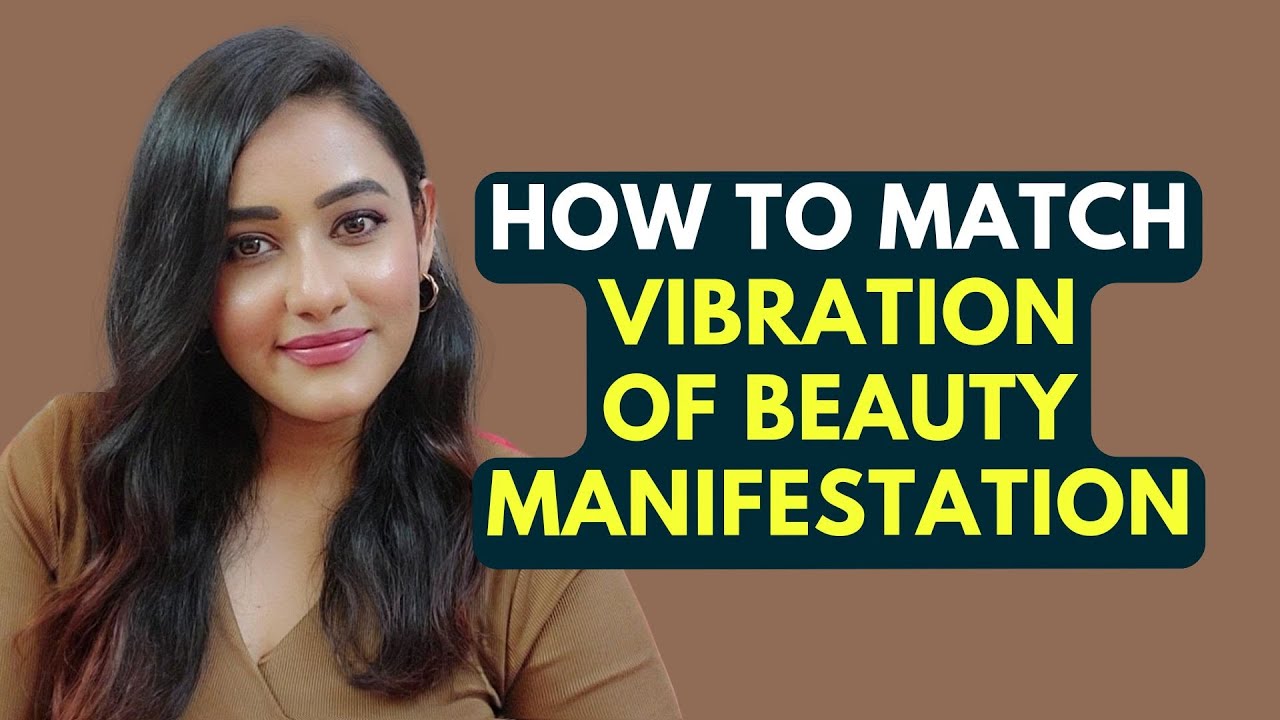 How to meet VIBRATIONAL FREQUENCY FOR BEAUTY MANIFESTATION. How to align with VIBRATION OF BEAUTY