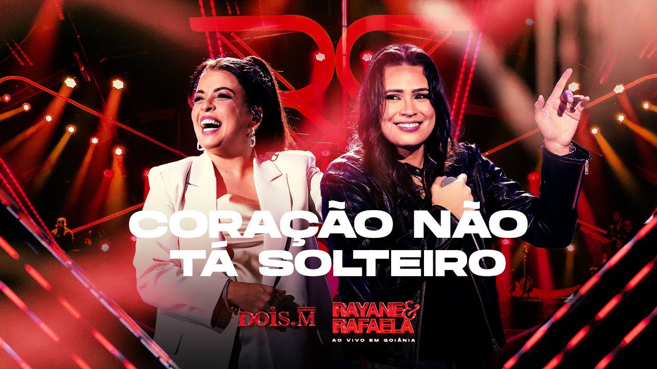 Rayane e Rafaela - CORAÇÃO NÃO TÁ SOLTEIRO - [Ao Vivo Em Goiânia] - (Vídeo Oficial)