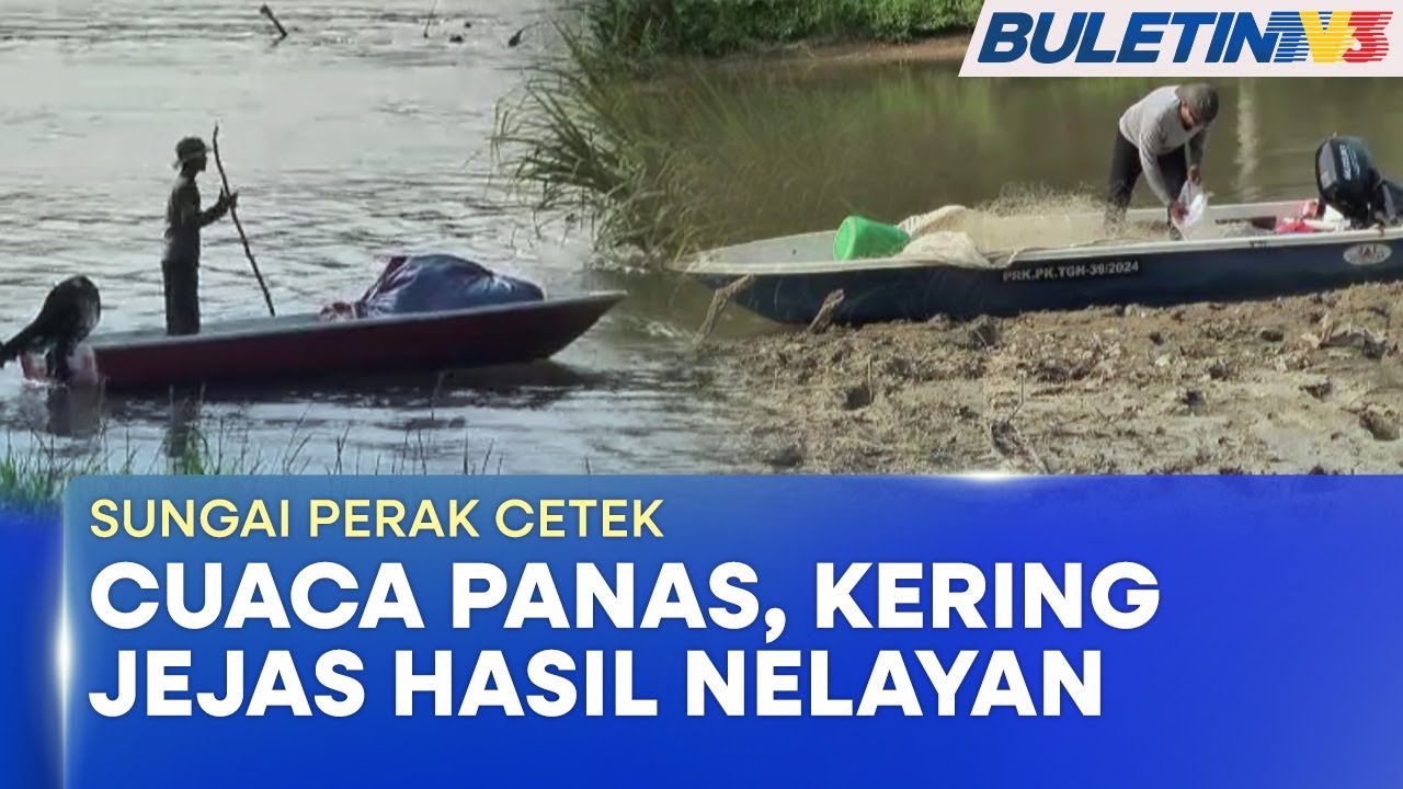 SUNGAI PERAK CETEK | Nelayan Darat Sukar Cari Hasil Ikan (BU)